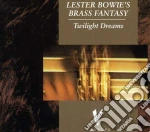Lester Bowie's Brass Fantasy - Twilight Dreams cd