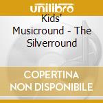 Kids' Musicround - The Silverround cd
