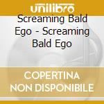 Screaming Bald Ego - Screaming Bald Ego cd
