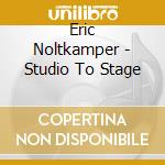 Eric Noltkamper - Studio To Stage cd