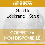 Gareth Lockrane - Strut cd