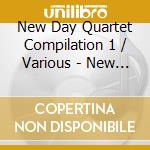 New Day Quartet Compilation 1 / Various - New Day Quartet Compilation 1 / Various cd