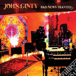 John Ginty - Bad News Travels Live cd musicale di John Ginty