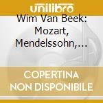 Wim Van Beek: Mozart, Mendelssohn, Bhrams, Messiaen cd