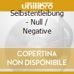 Selbstentleibung - Null / Negative cd