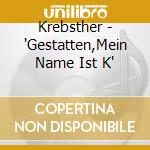 Krebsther - 'Gestatten,Mein Name Ist K' cd