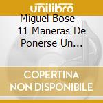 Miguel Bose - 11 Maneras De Ponerse Un Sombrero cd musicale di Miguel Bose