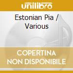 Estonian Pia / Various cd musicale