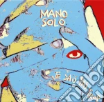 Mano Solo - Je Sais Pas Trop cd