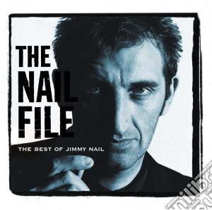 Jimmy Nail - The Nail File cd musicale di Jimmy Nail