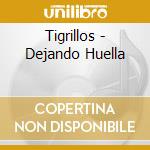 Tigrillos - Dejando Huella cd musicale di Tigrillos