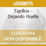 Tigrillos - Dejando Huella cd