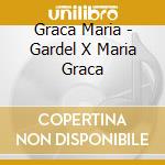 Graca Maria - Gardel X Maria Graca