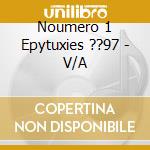 Noumero 1 Epytuxies ??97 - V/A cd