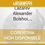 Lazarev Alexander Bolshoi Symphonie Orchestra - Russische Opernch?Re cd