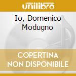 Io, Domenico Modugno cd musicale di MODUGNO DOMENICO