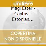Magi Ester - Cantus - Estonian Chamber Music From 1990'S cd