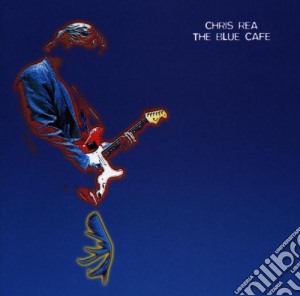 Chris Rea - The Blue Cafe cd musicale di REA CHRIS