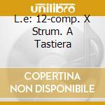 L.e: 12-comp. X Strum. A Tastiera cd musicale di FROBERGER/LEONHARDT