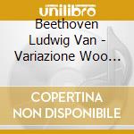 Beethoven Ludwig Van - Variazione Woo 63 Su Una Marcia Di Dressler (5 Cd) cd musicale di Beethoven Ludwig Van
