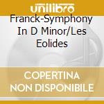 Franck-Symphony In D Minor/Les Eolides cd