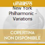 New York Philharmonic - Variations cd musicale di New York Philharmonic