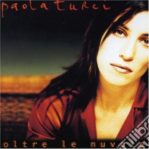 Paola Turci - Oltre Le Nuvole cd musicale di Paola Turci
