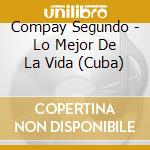 Compay Segundo - Lo Mejor De La Vida (Cuba) cd