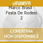 Marco Brasil - Festa De Rodeio 2 cd