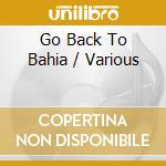 Go Back To Bahia / Various cd