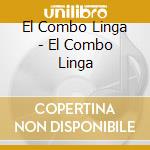 El Combo Linga - El Combo Linga cd