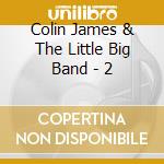 Colin James & The Little Big Band - 2 cd