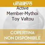 Active Member-Mythoi Toy Valtou cd