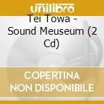 Tei Towa - Sound Meuseum (2 Cd) cd musicale di Tei Towa