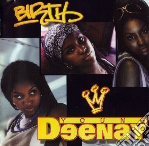 Young Deenay - Birth cd musicale di YOUNG DEENAY