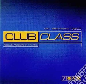 Club Class / Various (40 Club Anthems In The Mix) cd musicale di Various