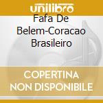 Fafa De Belem-Coracao Brasileiro cd