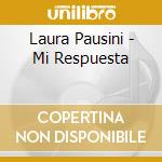 Laura Pausini - Mi Respuesta cd musicale di Laura Pausini