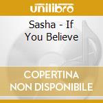 Sasha - If You Believe cd