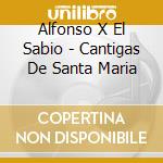 Alfonso X El Sabio - Cantigas De Santa Maria cd
