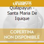 Quilapayun - Santa Maria De Iquique cd