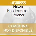 Milton Nascimento - Crooner cd