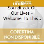 Soundtrack Of Our Lives - Welcome To The Infant Fre cd