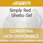 Simply Red - Ghetto Girl cd