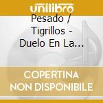 Pesado / Tigrillos - Duelo En La Cumbre cd