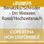 Benatzky/Schroder - Im Weissen Rossl/Hochzeitsnach cd