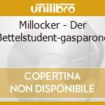 Millocker - Der Bettelstudent-gasparone cd musicale di Millocker