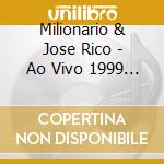 Milionario & Jose Rico - Ao Vivo 1999 V.24 cd