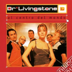 Dr Livingstone (sanremo) - Al Centro Del Mondo cd musicale di DR. LIVINGSTONE(S.REMO 99)