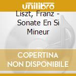 Liszt, Franz - Sonate En Si Mineur cd